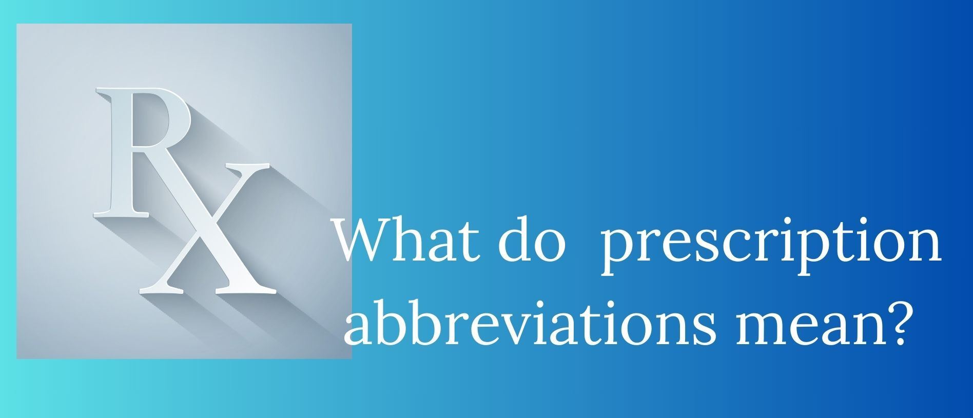 Meaning of prescription abbreviations